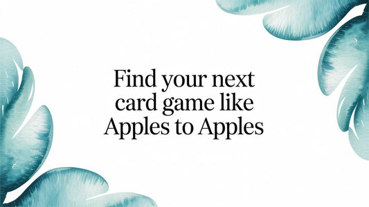 Find Your Next Card Game Like Apples to Apples