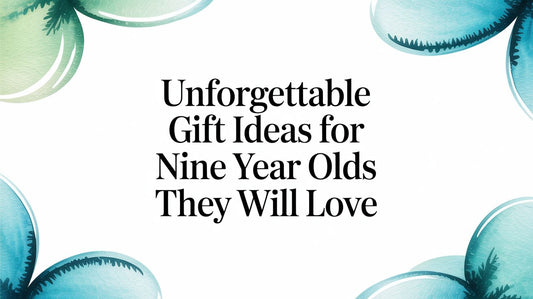 Unforgettable Gift Ideas for Nine Year Olds They Will Love